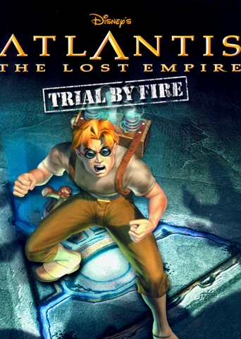 Disney's Atlantis: The Lost Empire - Trial by Fire