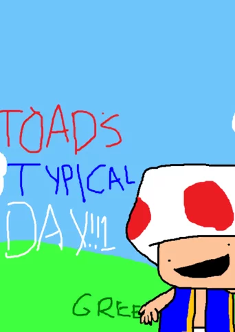 Toad's Typical Day