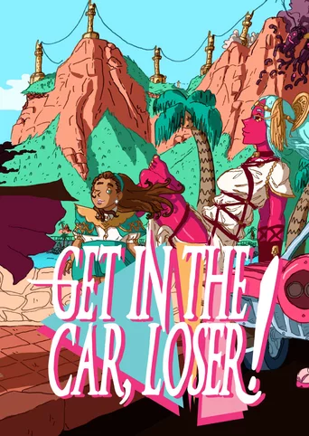 Get in the Car, Loser!
