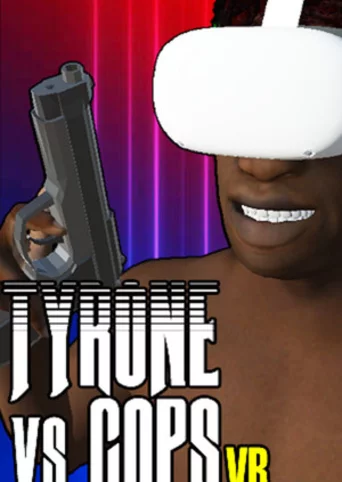 TYRONE vs COPS VR