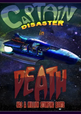 Captain Disaster in: Death Has A Million Stomping Boots