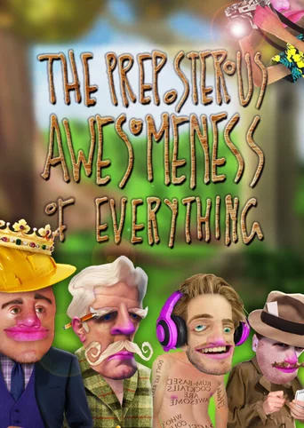 The Preposterous Awesomeness of Everything