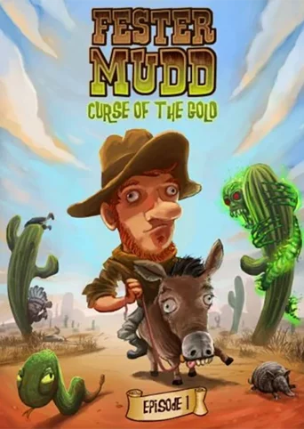 Fester Mudd: Curse of the Gold - Episode 1