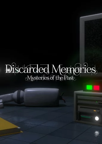 Discarded Memories: Mysteries of the Past