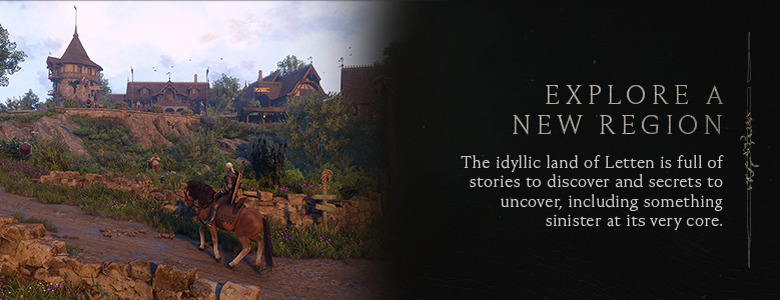 Explore a New Region — The idyllic land of Letten is full of stories to discover and secrets to uncover, including something sinister at its very core.