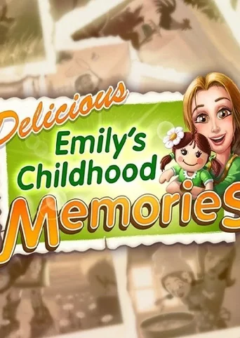 Delicious: Emily's Childhood Memories