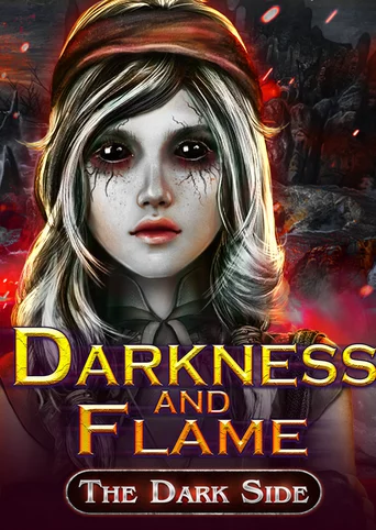 Darkness and Flame: The Dark Side