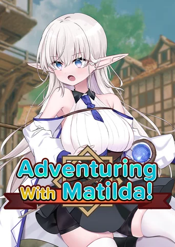 Adventuring With Matilda!