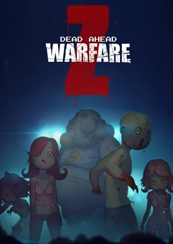 Dead Ahead: Zombie Warfare