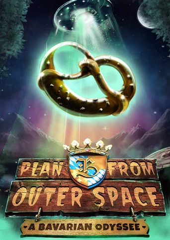 Plan B from Outer Space: A Bavarian Odyssey