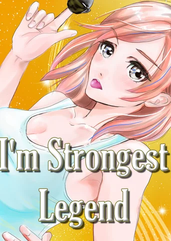 I'm Strongest Legend