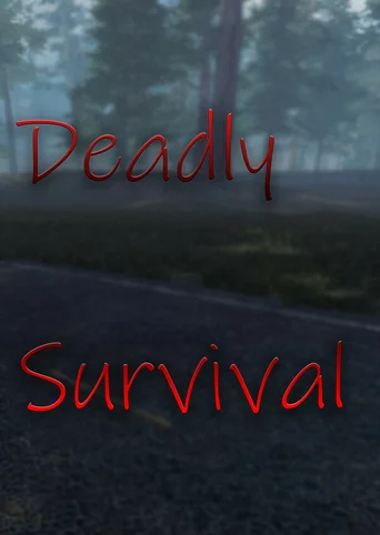 Deadly Survival