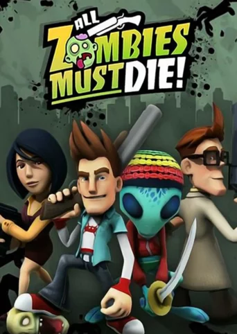 All Zombies Must Die!