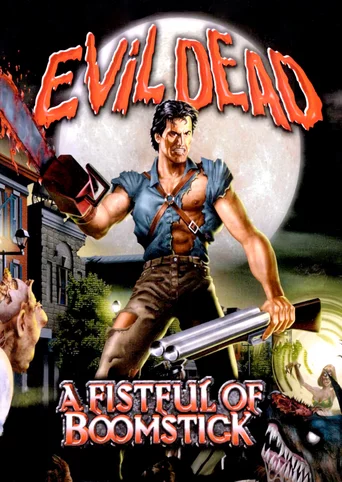 Evil Dead: A Fistful of Boomstick