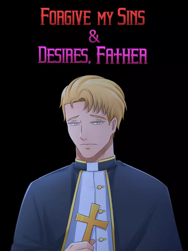 Forgive My Sins & Desires, Father