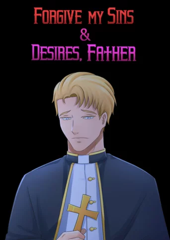 Forgive My Sins & Desires, Father
