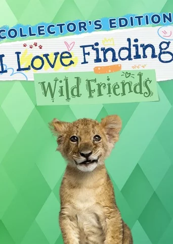 I Love Finding Wild Friends: Collector's Edition