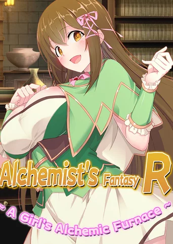 Alchemist's Fantasy R: A Girl's Alchemic Furnace
