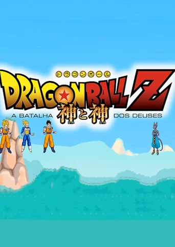 Dragon Ball Z: A Batalha dos Deuses