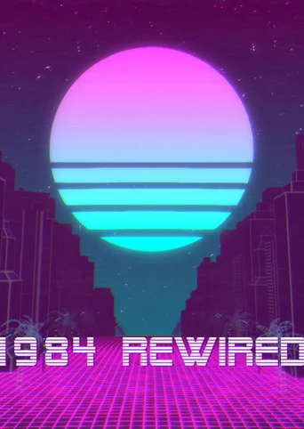 1984 Rewired