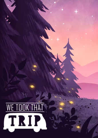 We Took That Trip