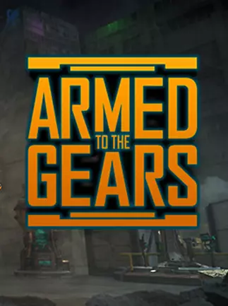 Armed to the Gears