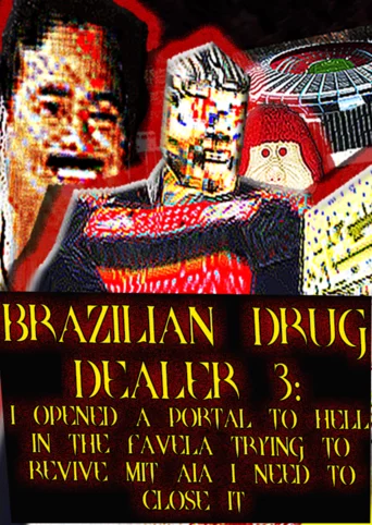 Brazilian Drug Dealer 3: I Opened a Portal to Hell in the Favela Trying To Revive Mit Aia I Need to Close It