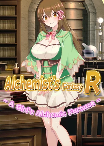 Alchemist's Fantasy R: A Girl's Alchemic Furnace