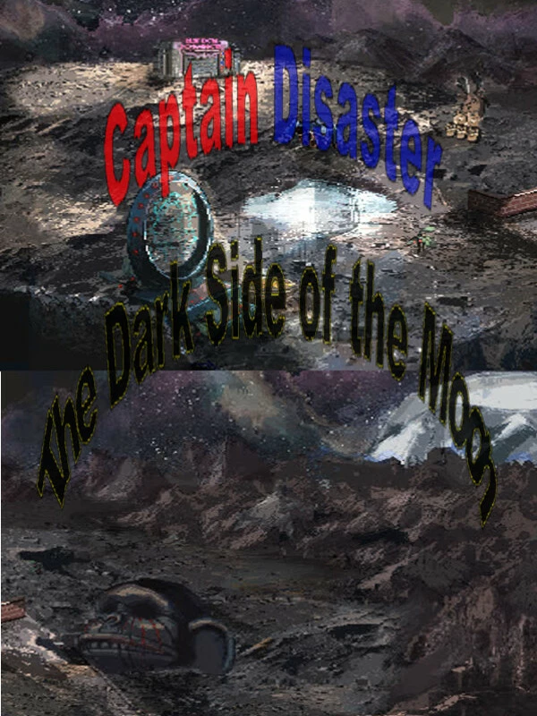 Captain Disaster in: The Dark Side of the Moon