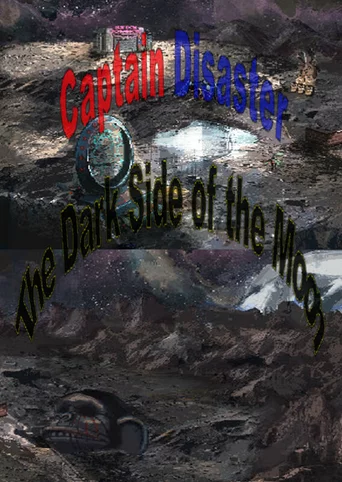 Captain Disaster in: The Dark Side of the Moon