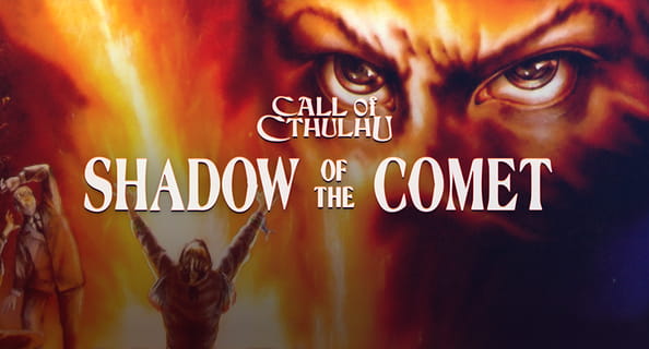 Call of Cthulhu: Shadow of the Comet