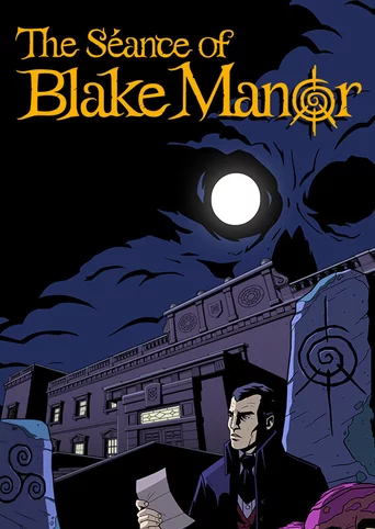 The Séance of Blake Manor