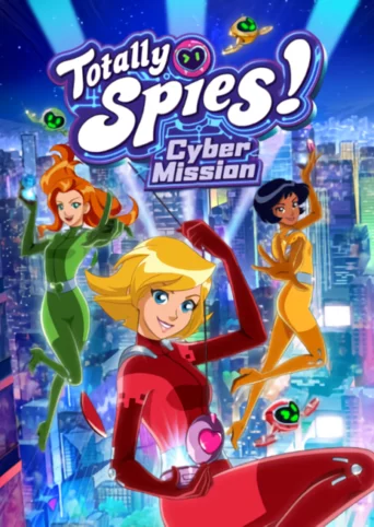 Totally Spies! Cyber Mission