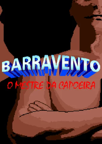 Barravento: O Mestre da Capoeira