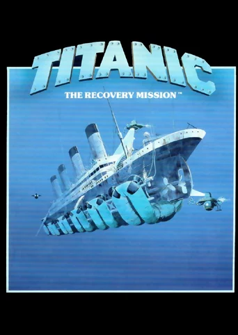 Titanic: The Recovery Mission