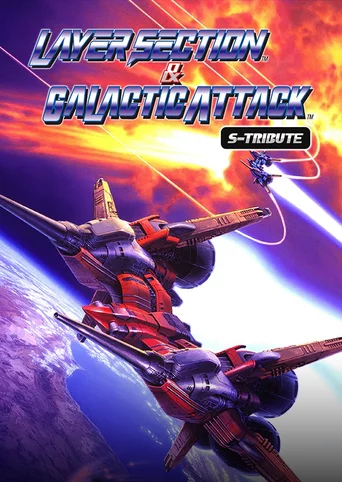Layer Section & Galactic Attack: S-Tribute