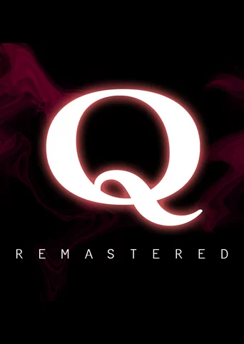 Q Remastered