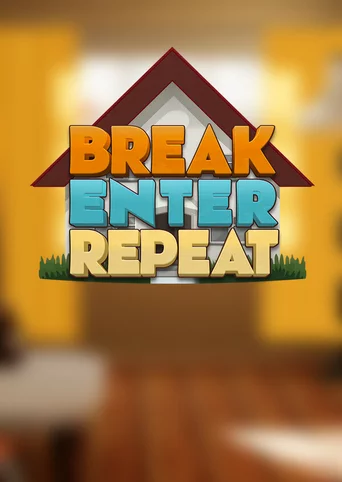 Break, Enter, Repeat