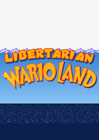 Libertarian Wario Land