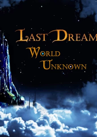 Last Dream: World Unknown
