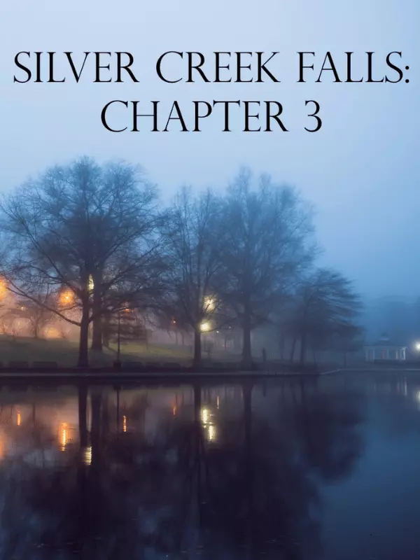 Silver Creek Falls: Chapter 3