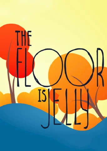 The Floor is Jelly