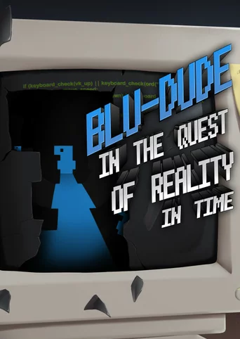 Blu-dude in the Quest of Reality in Time