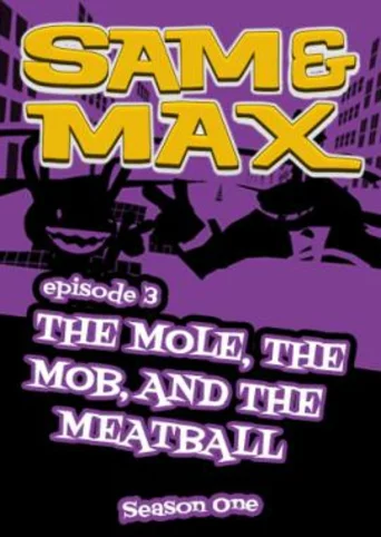 Sam & Max 103: The Mole, the Mob and the Meatball