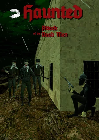 Haunted: Attack of the Dead Men