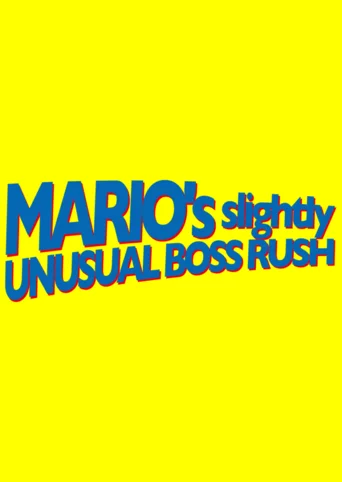 Mario's Slightly Unusual Boss Rush