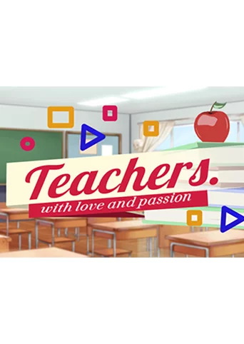 Teachers. With Love and Passion