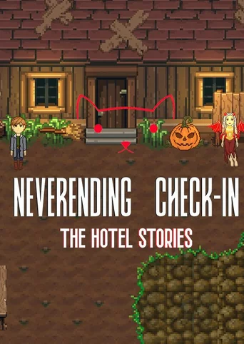 Neverending Check-in: The Hotel Stories