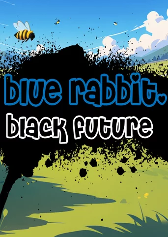 Blue Rabbit, Black Future