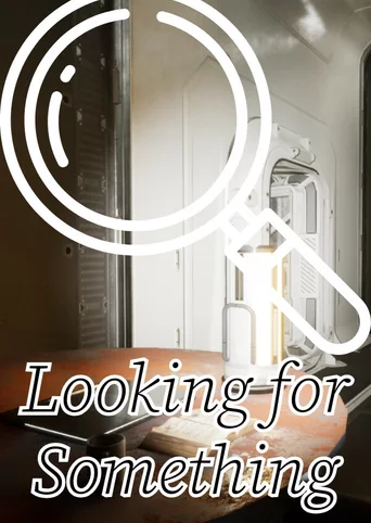 Looking for Something